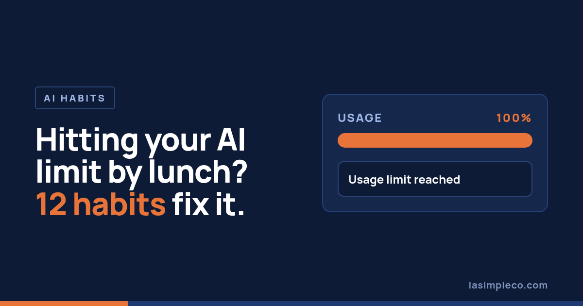 Hitting your AI limit by lunch? 12 habits that fix it